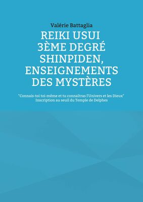 Reiki Usui 3ème Degré - Shinpiden, enseignements des mystères