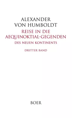 Reise in die Aequinoktial-Gegenden des neuen Kontinents