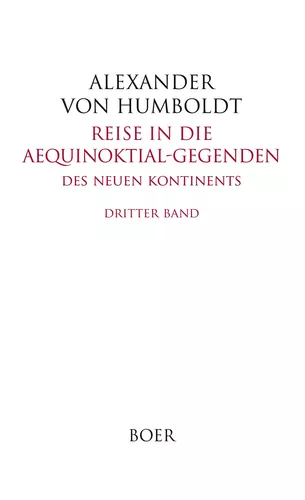 Reise in die Aequinoktial-Gegenden des neuen Kontinents