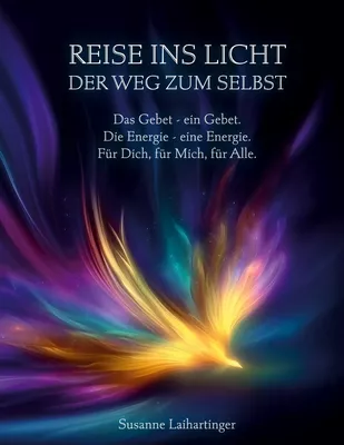 Reise ins Licht - Der Weg zum Selbst