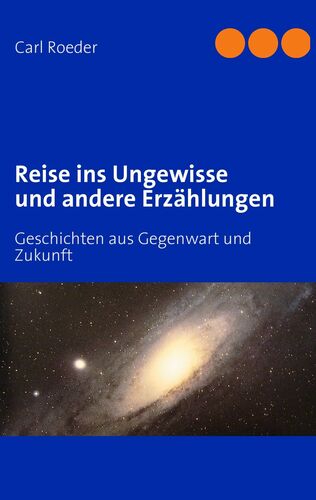 Reise ins Ungewisse und andere Erzählungen