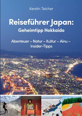 Reiseführer Japan:  Geheimtipp Hokkaido