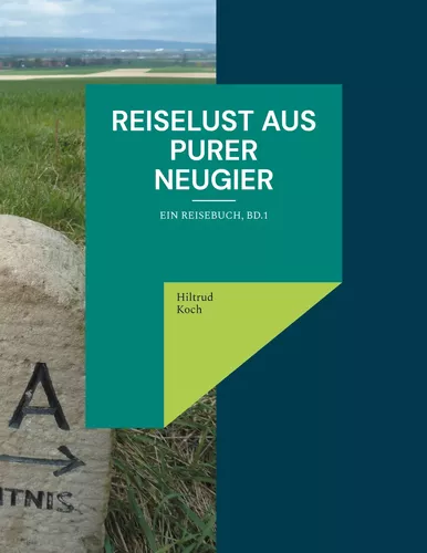 Reiselust aus purer Neugier