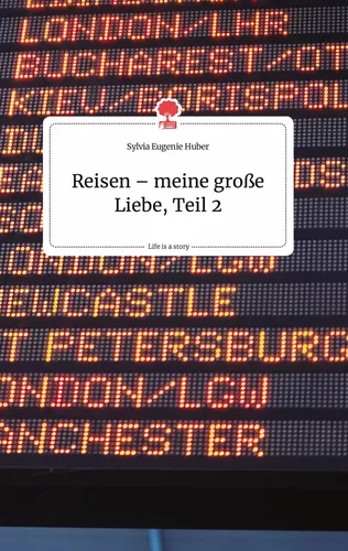 Reisen – meine große Liebe, Teil 2. Life is a Story - story.one