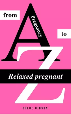 Relaxed pregnant from A to Z