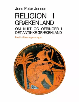 Religion i Grækenland - Om kult og ofringer i det antikke Grækenland