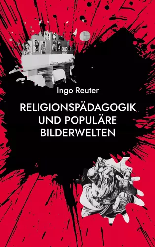 Religionspädagogik und populäre Bilderwelten