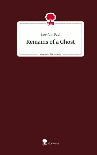 Remains of a Ghost. Life is a Story - story.one