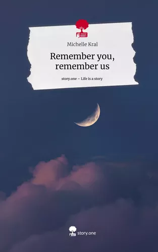 Remember you, remember us. Life is a Story - story.one