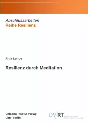 Resilienz durch Meditation
