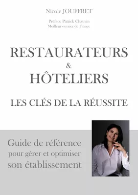 Restaurateurs & hôteliers les clés de la réussite