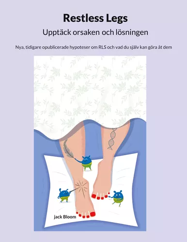 Restless Legs Upptäck orsaken och lösningen