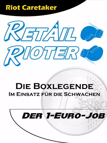 Retail Rioter - 1-Euro-Job
