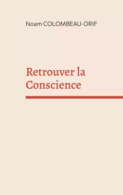 Retrouver la Conscience