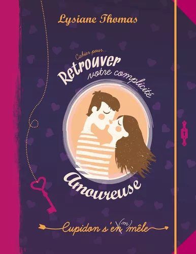 Retrouver votre complicité amoureuse