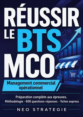 Réussir le BTS MCO Management commercial opérationnel