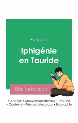 Réussir son Bac de français 2023 : Analyse de la pièce Iphigénie en Tauride d'Euripide