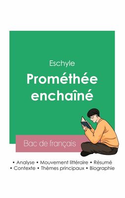 Réussir son Bac de français 2023 : Analyse de la pièce Prométhée enchaîné d'Eschyle