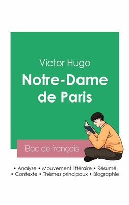 Réussir son Bac de français 2023 : Analyse de Notre-Dame de Paris de Victor Hugo