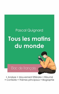 Réussir son Bac de français 2023 : Analyse de Tous les matins du monde de Pascal Quignard