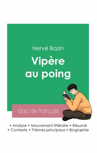 Réussir son Bac de français 2023 : Analyse de Vipère au poing de Hervé Bazin