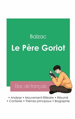 Réussir son Bac de français 2023 : Analyse du Père Goriot de Balzac