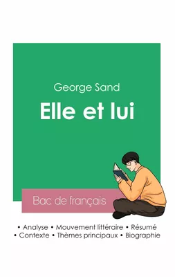 Réussir son Bac de français 2023 : Analyse du roman Elle et lui de George Sand