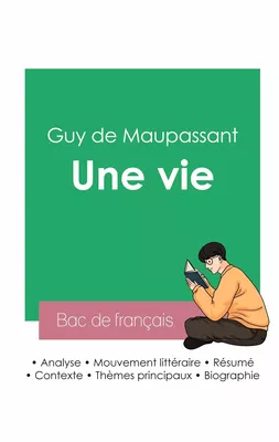 Réussir son Bac de français 2023 : Analyse du roman Une vie de Guy de Maupassant