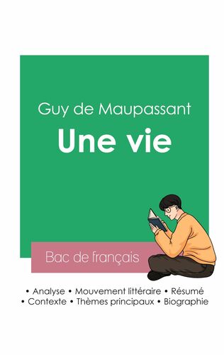 Réussir son Bac de français 2023 : Analyse du roman Une vie de Guy de Maupassant