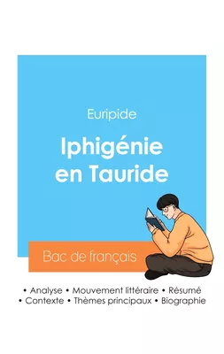 Réussir son Bac de français 2024 : Analyse de la pièce Iphigénie en Tauride d'Euripide
