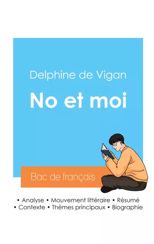 Réussir son Bac de français 2024 : Analyse de No et moi de Delphine de Vigan