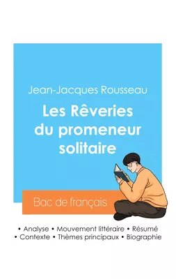 Réussir son Bac de français 2024 : Analyse des Rêveries du promeneur solitaire de Jean-Jacques Rousseau