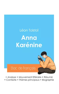 Réussir son Bac de français 2024 : Analyse du roman Anna Karénine de Léon Tolstoï