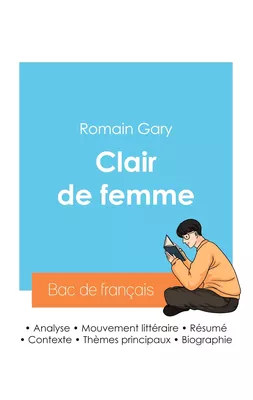Réussir son Bac de français 2024 : Analyse du roman Clair de femme de Romain Gary