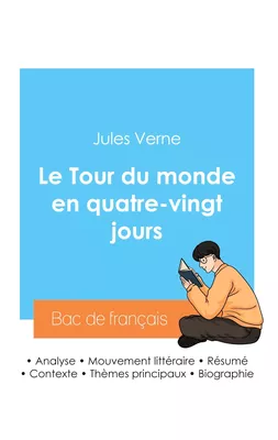 Réussir son Bac de français 2024 : Analyse du Tour du monde en quatre-vingt jours de Jules Verne