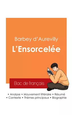 Réussir son Bac de français 2025 : Analyse de L'Ensorcelée de Barbey d'Aurevilly
