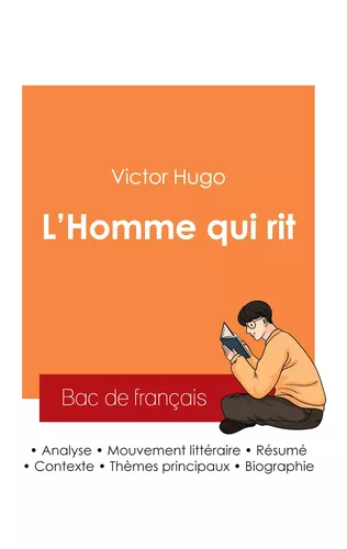 Réussir son Bac de français 2025 : Analyse du roman L'Homme qui rit de Victor Hugo