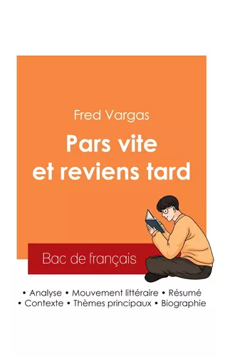 Réussir son Bac de français 2025 : Analyse du roman Pars vite et reviens tard de Fred Vargas