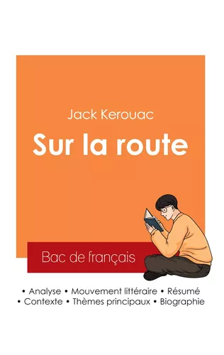 Réussir son Bac de français 2025 : Analyse du roman Sur la route de Jack Kerouac