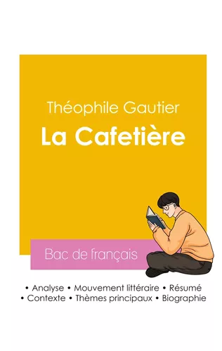 Réussir son Bac de français 2026 : Analyse de la nouvelle La Cafetière de Théophile Gautier
