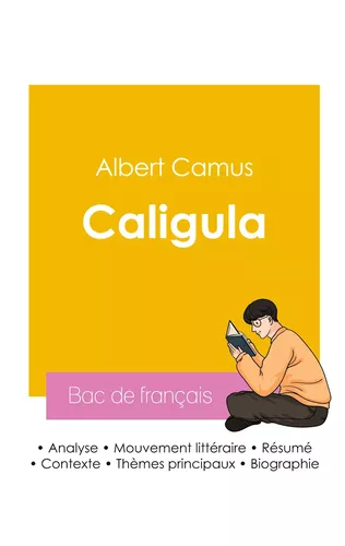 Réussir son Bac de français 2026 : Analyse de la pièce Caligula de Albert Camus