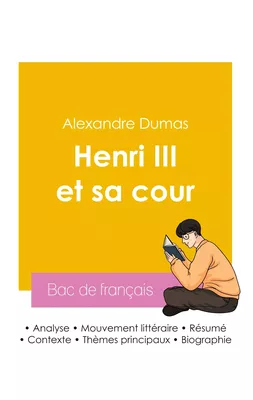 Réussir son Bac de français 2026 : Analyse de la pièce de théâtre Henri III et sa cour de Alexandre Dumas