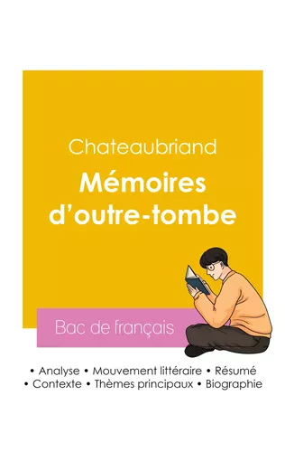 Réussir son Bac de français 2026 : Analyse de l'autobiographie Mémoires d'outre-tombe de Chateaubriand