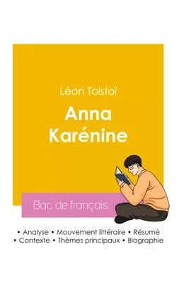 Réussir son Bac de français 2026 : Analyse du roman Anna Karénine de Léon Tolstoï