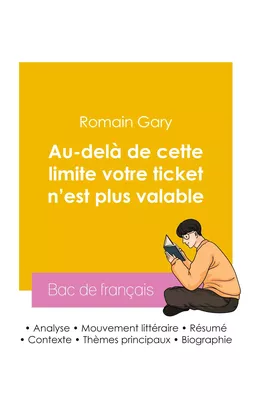 Réussir son Bac de français 2026 : Analyse du roman Au-delà de cette limite votre ticket n'est plus valable de Romain Gary