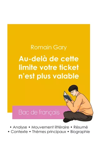 Réussir son Bac de français 2026 : Analyse du roman Au-delà de cette limite votre ticket n'est plus valable de Romain Gary