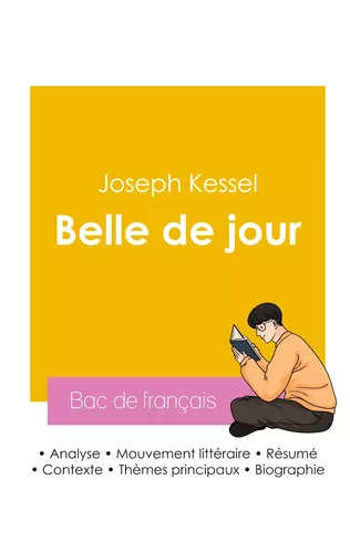 Réussir son Bac de français 2026 : Analyse du roman Belle de jour de Joseph Kessel