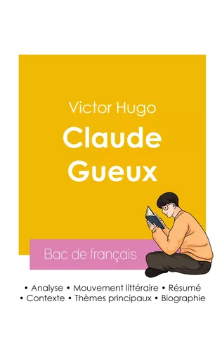 Réussir son Bac de français 2026 : Analyse du roman Claude Gueux de Victor Hugo