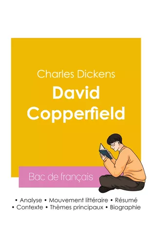 Réussir son Bac de français 2026 : Analyse du roman David Copperfield de Charles Dickens