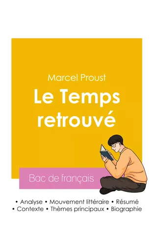 Réussir son Bac de français 2026 : Analyse du roman Le Temps retrouvé de Marcel Proust
